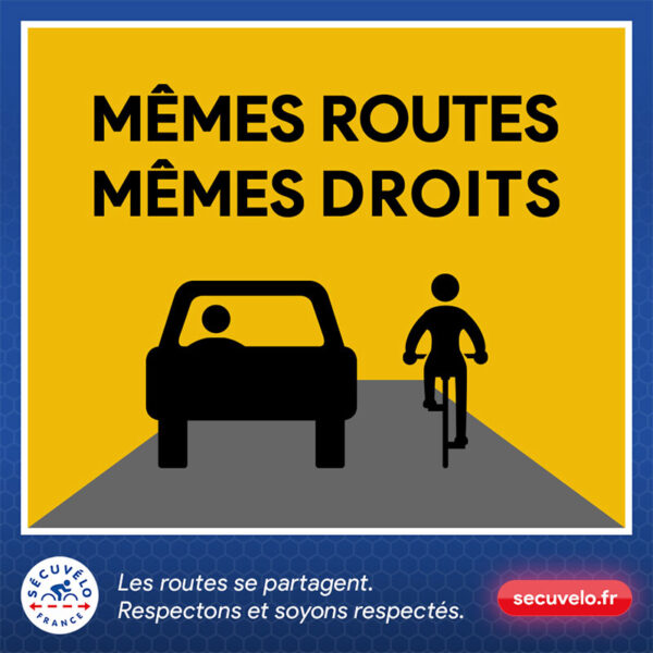 Mêmes routes, mêmes droits ! Sécurité des cyclistes.